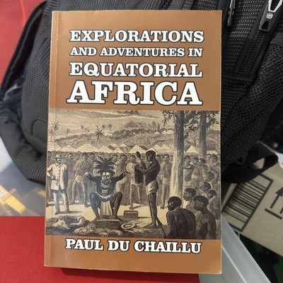 Explorations and Adventures in Equatorial Africa by Paul du Chaillu (2016, Trade