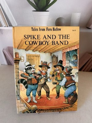 Tales from Fern Hollow ; Spike and the Cowboy Band - Hardcover - GOOD