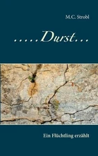 Durst: Ein Fl?chtling aus Afghanistan erz?hlt by M.C. Strobl (German) Paperback 