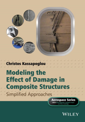 Modeling the Effect of Damage in Composite Structures:  - HardBack NEW Christos
