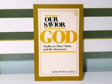 Our Savior God: Studies on Man, Christ and the Atonement! PB Book