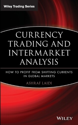 Thumbnail - Ashraf Laïdi Currency Trading And Intermarket Analysis (gebundene