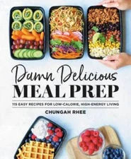 Damn Delicious Meal Prep: 120 Easy Recipes for Low-Calorie, High-Energy - GOOD
