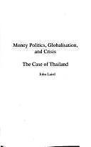 Money Politics, Globalisation, and Crisis :The Case of Thailand