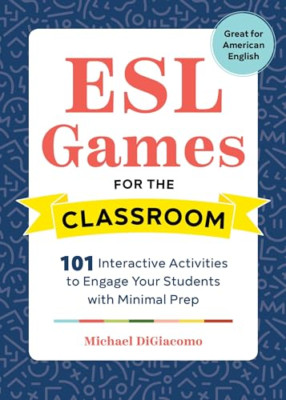 ESL Games for the Classroom: 101 Interactive Activities - Paperback NEW Digiacom
