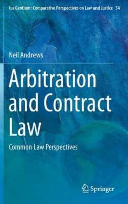 Arbitration and Contract Law: Common Law Perspectives by Neil Andrews: New