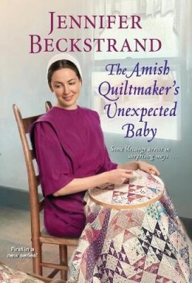 The Amish Quiltmaker s Unexpected Baby (Amish Quiltmaker The)