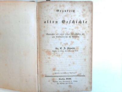 Schmidt, E. A.: Grundriß der Weltgeschichte für Gymnasien und andere höhere ...