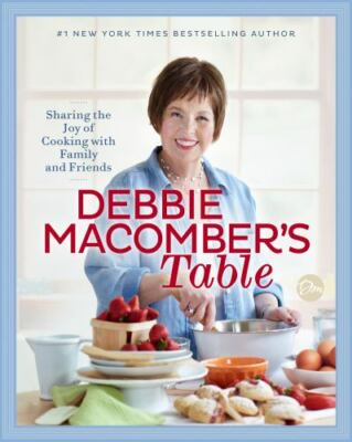 Debbie Macomber's Table: Sharing the Joy of Coo- 0399181318, hardcover, Macomber