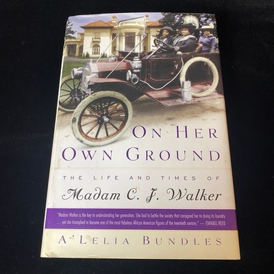 On Her Own Ground: The Life of Madam C. J. Walker By A'Lelia Bundles Signed HCDJ