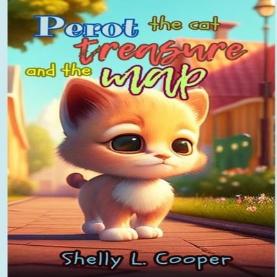 Perot the cat and the treasure map The adventures of a truly ador