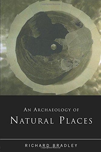An Archaeology of Natural Places - Bradley, Richard