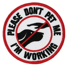 PLEASE DON'T PET ME I'M WORKING Hook&Loop(dog) (J16) 3" Patch - FREE SHIP! 43993