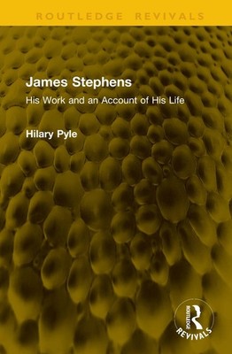 James Stephens: His Work and an Account of His Life by Hilary Pyle Hardcover Boo