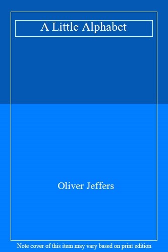 A Little Alphabet By Oliver Jeffers