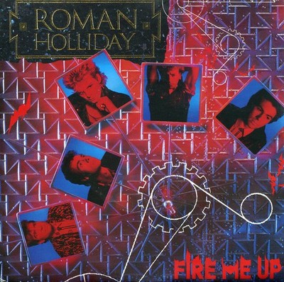 Roman Holliday - Fire Me Up (7'', Single)