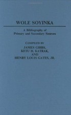 Wole Soyinka: A Bibliography of Primary and Secondary Sources (Bibliographies an
