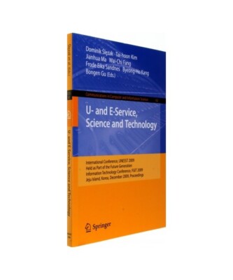 U- and E-Service, Science and Technology: International Conference, UNESST 2009,