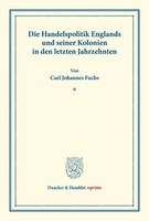 Die Handelspolitik Englands Und Seiner Kolonien In Den Letzten Jahrzehnten. Buch