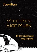 Rioux - Vous tes Elon Musk  Un livre dont vous tes le hros - New pa - X555z