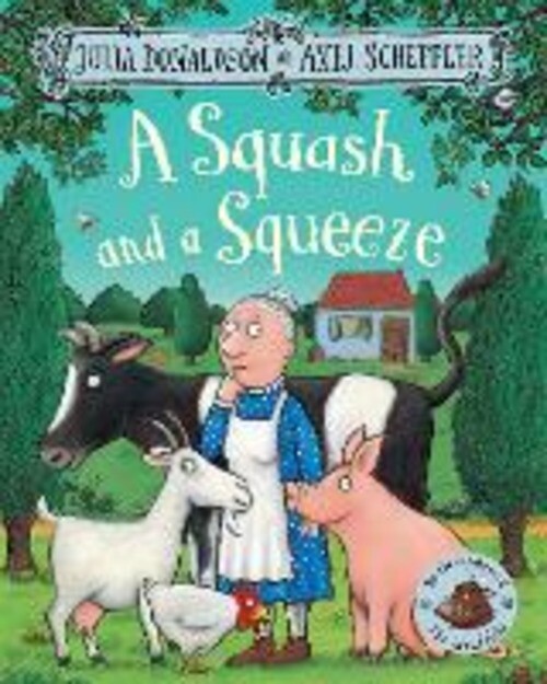 A SQUASH AND A SQUEEZE JULIA DONALDSON