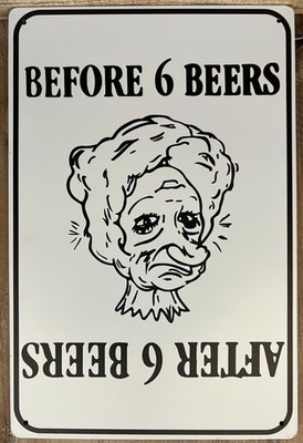 Before 6 Beers Metal Wall Sign 12'' x 8''
