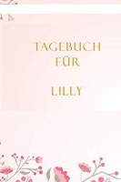 Tagebuch FüR Lilly: Achtsamkeit & Erlebnisse FüR MäDchen &