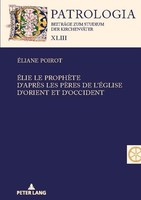 ÉLie Le ProphèTe. D'aprèS Les PèRes De L'ÉGlise D'orient Et D'occident ÉLiane Po