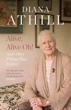 Alive, Alive Oh: And Other Things That Matter - Paperback - GOOD