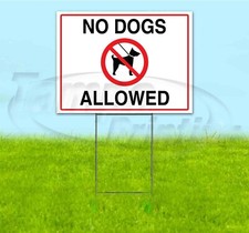 NO DOGS ALLOWED 18x24 Yard Sign WITH STAKE Corrugated Bandit USA BUSINESS PETS