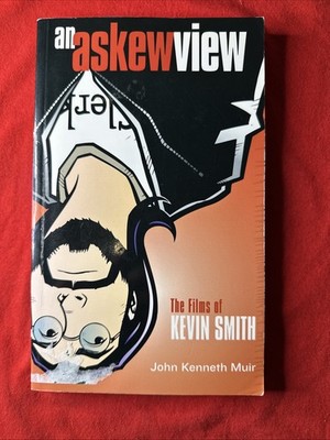Askew View : The Films of Kevin Smith by John Kenneth Muir (2002, Trade...