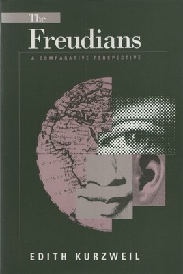 The Freudians. A Comparative Perspective. Kurzweil, Edith: