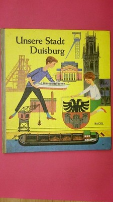 169722 Willy Karl Cordt UNSERE STADT DUISBURG Ein Heimatbuch f. Schulkinder HC