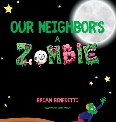 Brian Benedetti | OUR NEIGHBOR'S A ZOMBIE | Buch | Englisch (2024)