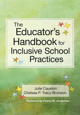 The Educator's Handbook for Inclusive School Practices by Causton Ph.D., Julie