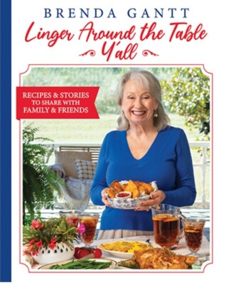 Brenda Gantt Linger Around the Table, Y'all by Brenda Gantt (2022, Hardcover)