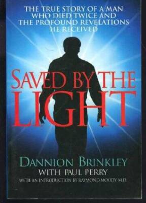Saved by the Light: The True Story of a Man Who Died Twice and the Profou - GOOD