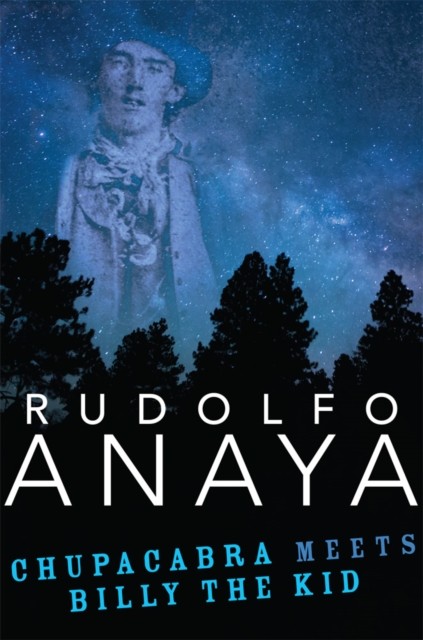 ChupaCabra Meets Billy the Kid by Rudolfo Anaya HARDBACK 9780806160726