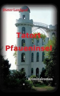 Tatort Pfaueninsel by Dieter Landgraf (German) Hardcover Book