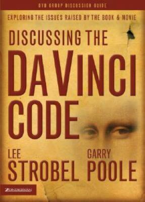 Discussing the Da Vinci Code Discussion Guide: Examining the Issues Raise - GOOD
