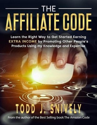 The Affiliate Code by Todd J. Snively Paperback Book