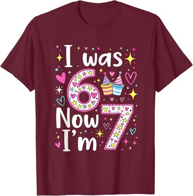 7 Years Old Birthday I was 6 Now I'm 7 6 7 Funny Unisex T-Shirt