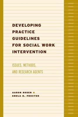 Developing Practice Guidelines for Social Work Intervention: Issues, Methods, ..