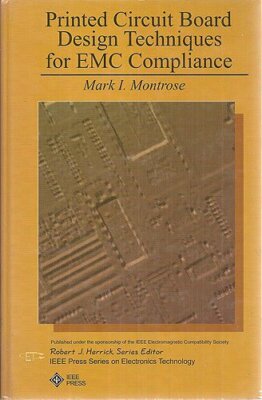 Printed Circuit Board Design Techniques for Emc Compliance by Mark Montrose