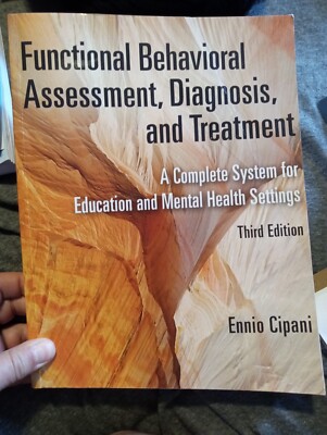 Functional Behavioral Assessment,Diagnosis and Treatment A Complete System for..