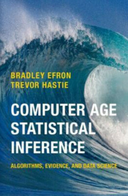 Computer Age Statistical Inference: ... by Efron & Hastie (9781107149892)
