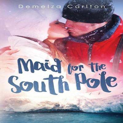 Maid for the South Pole Demelza Carlton Paperback Lost Plot Press