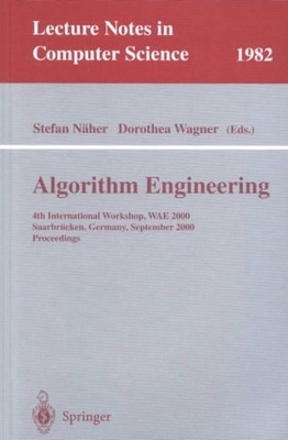 Algorithm Engineering : 4th International Workshop, Wae 2000, Saarbrucken, Ge...