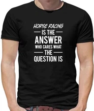 Horse Racing Is The Answer - Mens T-Shirt - Jockey Love Ride Rider Love National