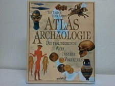 Aston, Mick / Taylor, Tim: Atlas Arch�ologie. Die faszinierende Welt ...